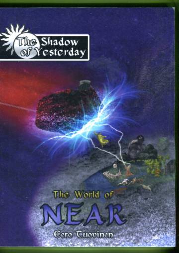 The Shadow of Yesterday - The World of Near