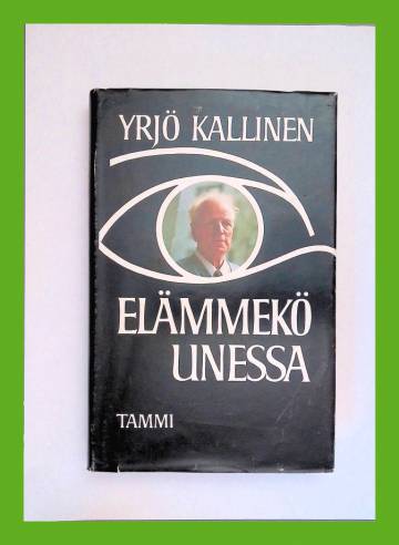 Elämmekö unessa