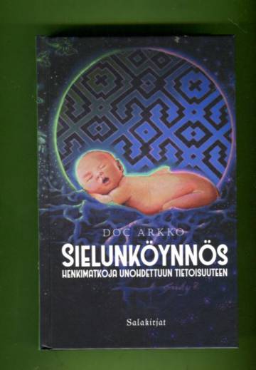 Sielunköynnös - Henkimatkoja unohdettuun tietoisuuteen