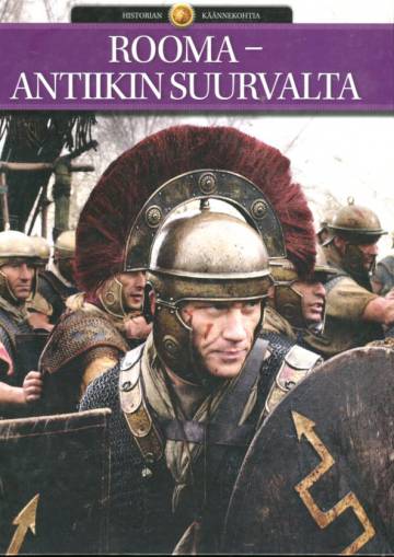 Historian käännekohtia 3 - Rooma - Antiikin suurvalta