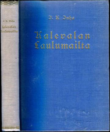 Kalevalan laulumailta - Elias Lönnrotin poluilla Vienan Karjalassa