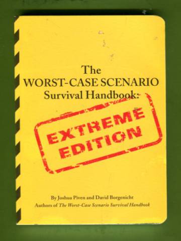 The Worst-Case Scenario Survival Handbook: Extreme Edition