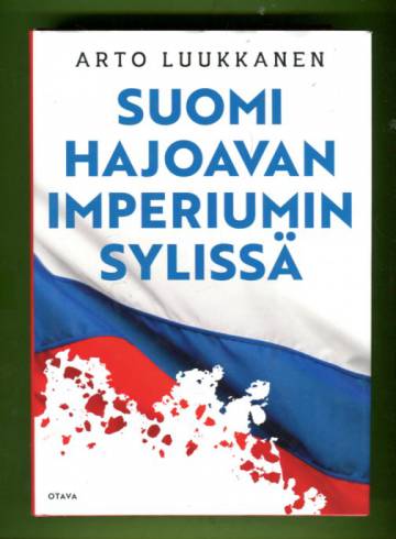 Suomi hajoavan imperiumin sylissä