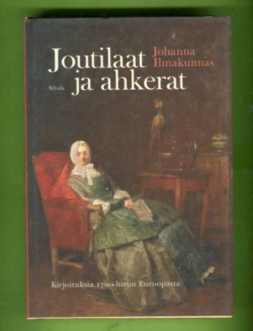 Joutilaat ja ahkerat - Kirjoituksia 1700-luvun Euroopasta