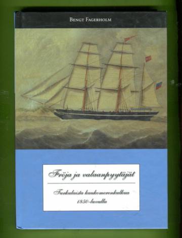 Fröja ja valaanpyytäjät - Turkulaista kaukomerenkulkua 1850-luvulla