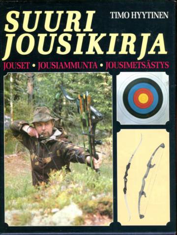 Arma Fennica 4 - Suuri jousikirja: Jouset, jousiammunta, jousimetsästys