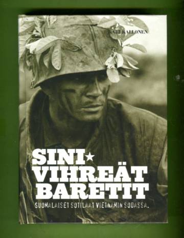 Sinivihreät baretit - Suomalaiset sotilaat Vietnamin sodassa