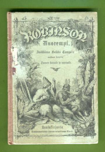 Robinson nuorempi - Jaakkima Heikki Campe'n mukaan Suomen kansalle ja nuorisolle kerrottu