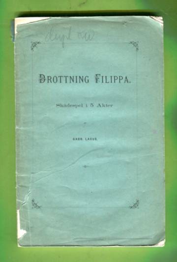 Drottning Filippa - Skådespel i 5 Akter