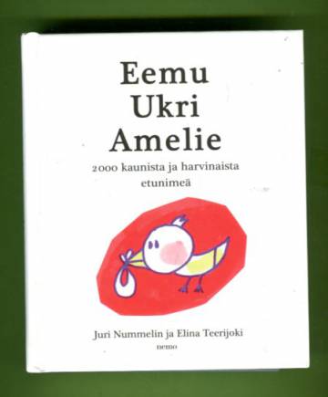Eemu, Ukri, Amelie - 2000 kaunista ja harvinaista etunimeä