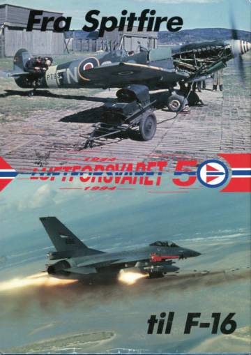 Fra Spitfire til F-16 - Luftforsvaret 50 år 1944-1994