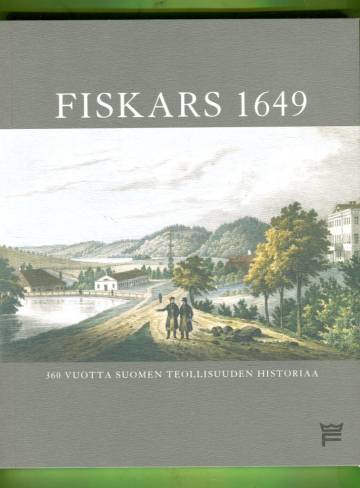 Fiskars 1649 - 360 vuotta Suomen teollisuuden historiaa