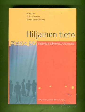 Hiljainen tieto: Tietämistä, toimimista, taitavuutta