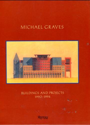 Michael Graves - Buildings and Projects 1990-1994
