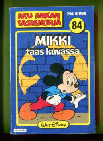 Aku Ankan taskukirja 84 - Mikki taas kuvassa (1. painos)