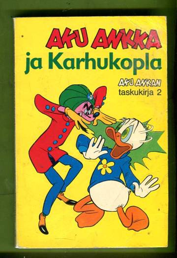 Aku Ankan taskukirja 2 - Aku Ankka ja Karhukopla