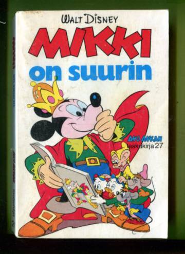 Aku Ankan taskukirja 27 - Mikki on suurin (1.painos)