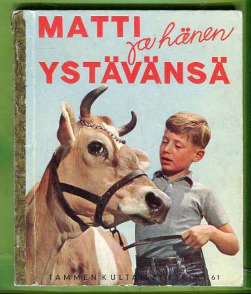 Tammen kultaiset kirjat 61 - Matti ja hänen ystävänsä