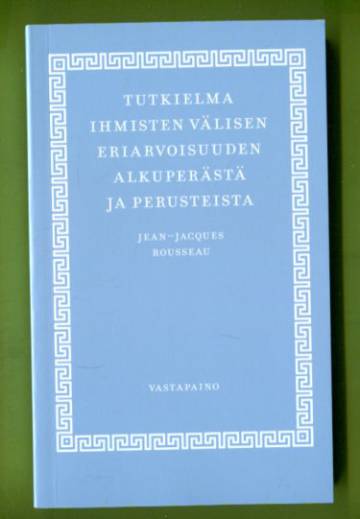 Tutkielma ihmisten välisen eriarvoisuuden alkuperästä ja perusteista