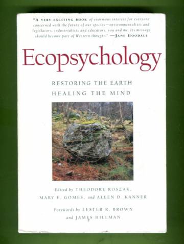 Ecopsychology - Restoring the Earth, Healing the Mind