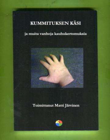 Kummituksen käsi ja muita vanhoja kauhukertomuksia