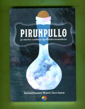 Pirunpullo ja muita vanhoja kauhukertomuksia