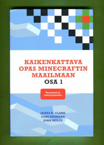 Kaikenkattava opas Minecraftin maailmaan 1 - Perusteet ja selviytyminen