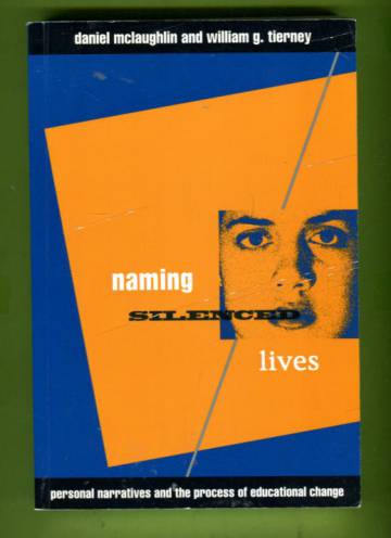 Naming Silenced Lives - Personal Narratives and the Process of Educational Change