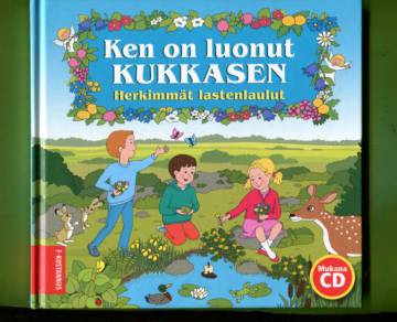 Ken on luonut kukkasen - Herkimmät lastenlaulut