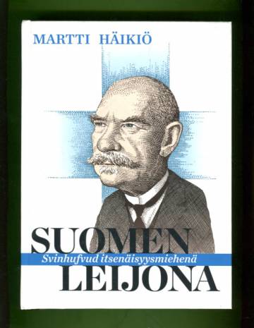 Suomen leijona - Svinhufvud itsenäisyysmiehenä