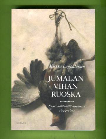 Jumalan vihan ruoska - Suuri nälänhätä Suomessa 1695-1697