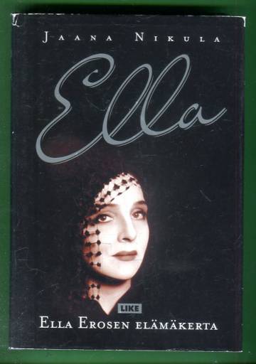 Ella - Ella Erosen elämäkerta