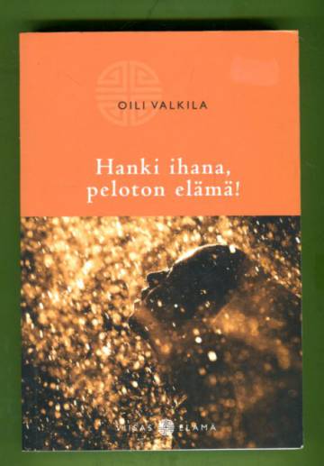 Hanki ihana, peloton elämä!