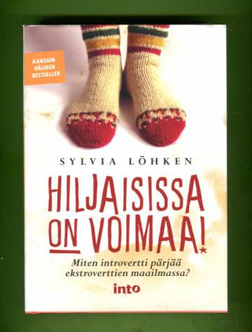 Hiljaisissa on voimaa! - Miten introvertti pärjää ekstroverttien maailmassa?