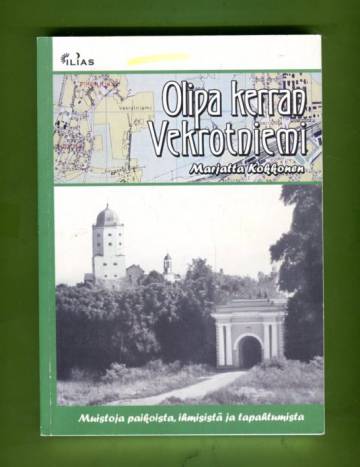 Olipa kerran Vekrotniemi - Muistoja paikoista, ihmisistä ja tapahtumista