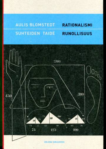 Rationalismi ja runollisuus - Aulis Blomstedt ja suhteiden taide