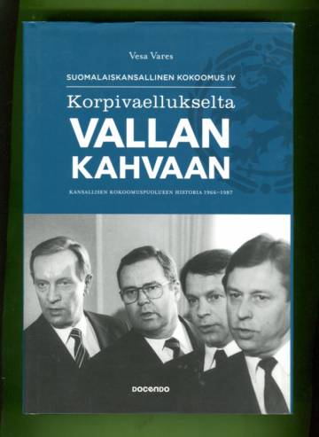 Suomalaiskansallinen Kokoomus IV - Korpivaellukselta vallan kahvaan