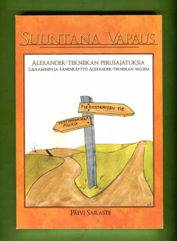 Suuntana vapaus - Alexander-tekniikan perusajatuksia