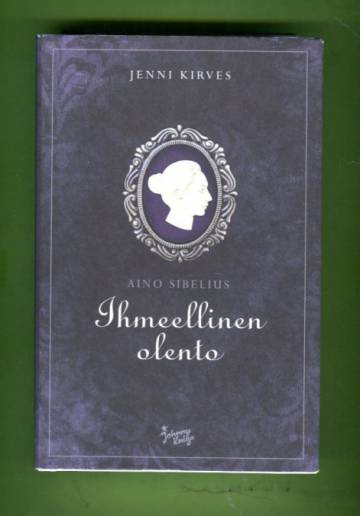 Aino Sibelius - Ihmeellinen olento