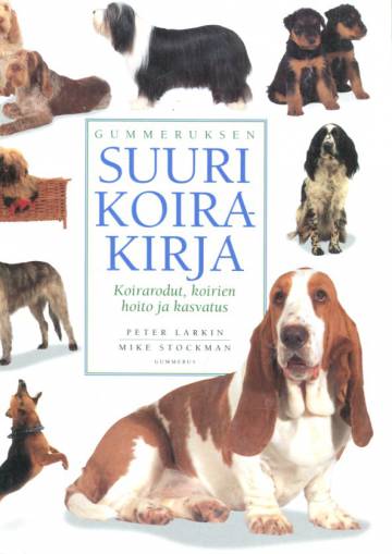 Gummeruksen suuri koirakirja - Koirarodut, koirien hoito ja kasvatus