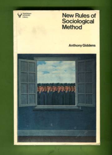 New Rules of Sociological Method - A Positive Critique of Interpretative Sociologies