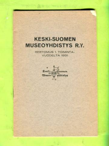 Keski-Suomen Museoyhdystys R.Y. - Kertomus 1. toimintavuodelta 1931