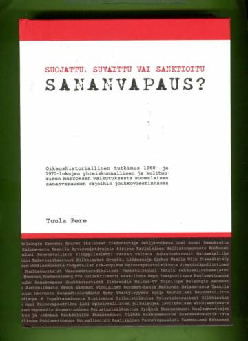 Suojattu, suvaittu vai sanktioitu sananvapaus?