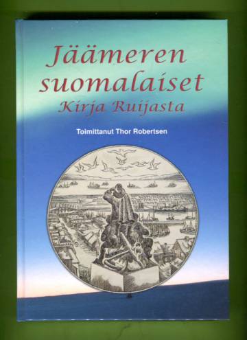 Jäämeren suomalaiset - Kirja Ruijasta