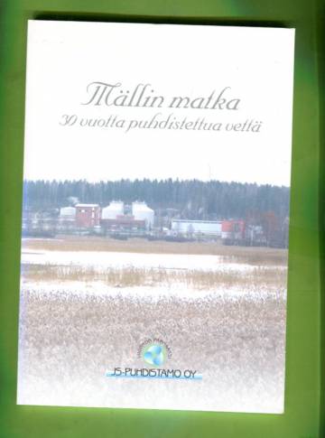 Mällin matka - 30 vuotta puhdistettua vettä: Jyväskylän Seudun Puhdistamo Oy 1971-2001