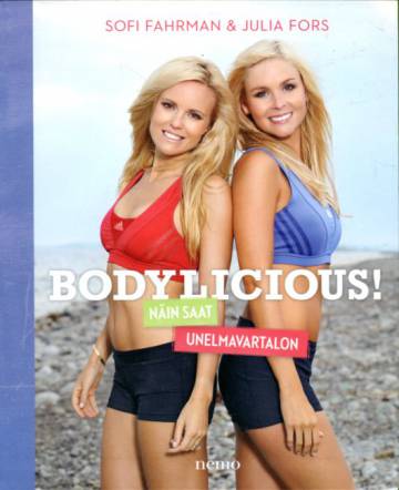 Bodylicious! - Näin saat unelmavartalon