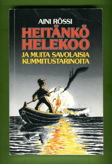 Heitänkö helekoo ja muita savolaisia kummitustarinoita