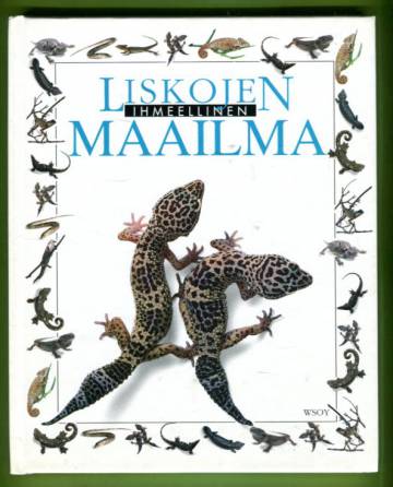 Liskojen ihmeellinen maailma