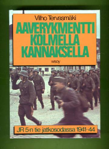 Aaverykmentti kolmella kannaksella - JR 5:n tie jatkosodassa 1941-1944