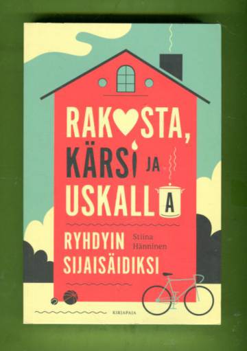 Rakasta, kärsi ja uskalla - Ryhdyin sijaisäidiksi